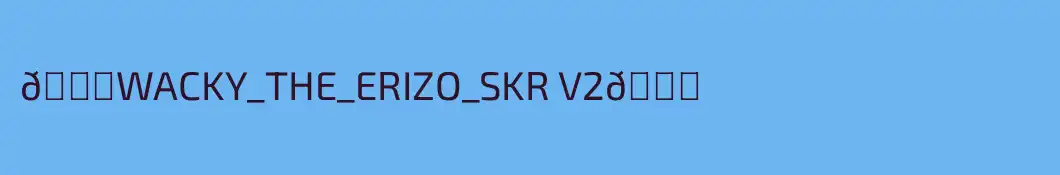 💜WACKY_THE_ERIZO_SKR V2💜